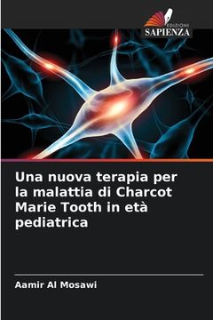 portada Una nuova terapia per la malattia di Charcot Marie Tooth in età pediatrica (en Italiano)