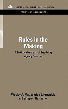 portada rules in the making: a statistical analysis of regulatory agency behavior (en Inglés)