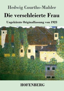 portada Die verschleierte Frau: Ungekürzte Originalfassung von 1923 (in German)