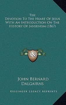 portada the devotion to the heart of jesus with an introduction on the history of jansenism (1867) (in English)