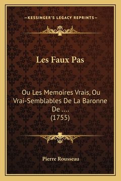 portada Les Faux Pas: Ou Les Memoires Vrais, Ou Vrai-Semblables De La Baronne De .... (1755) (in French)