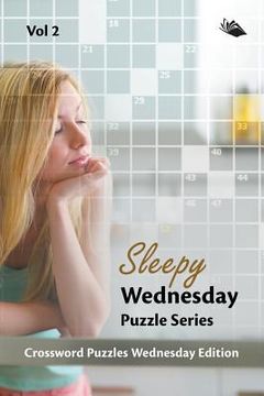 portada Sleepy Wednesday Puzzle Series Vol 2: Crossword Puzzles Wednesday Edition (en Inglés)