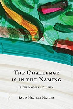 portada The Challenge is in the Naming: A Theological Journey (en Inglés)