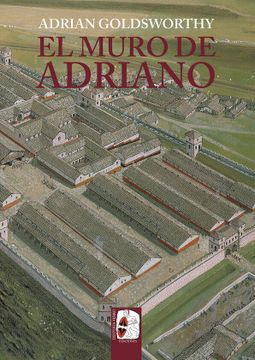 portada El Muro de Adriano. Confin del Imperio (in Spanish)