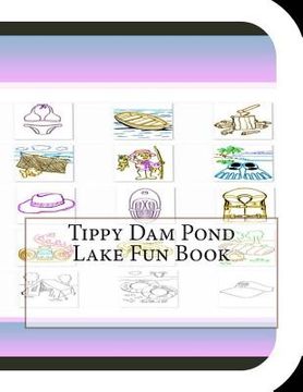 portada Tippy Dam Pond Lake Fun Book: A Fun and Educational Book About Tippy Dam Pond Lake (in English)