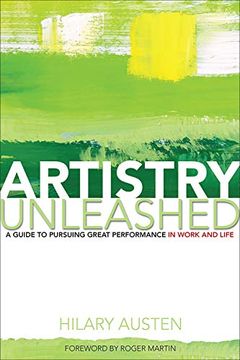 portada Artistry Unleashed: A Guide to Pursuing Great Performance in Work and Life 