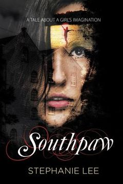 portada Southpaw: A Tale About A Girl's Imagination (en Inglés)