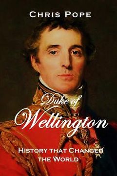 portada Duke of Wellington: History that changed the World (en Inglés)