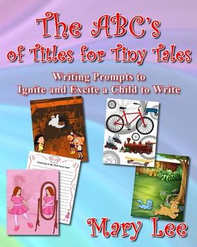 portada The ABC's of Titles for Tiny Tales (en Inglés)