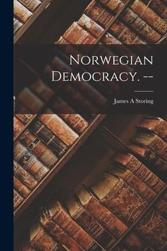 portada Norwegian Democracy. -- (en Inglés)