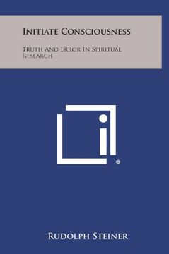 portada Initiate Consciousness: Truth and Error in Spiritual Research