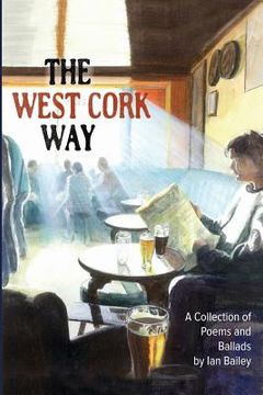portada The West Cork Way: A Collection of Poems and Ballads (en Inglés)