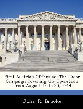 portada first austrian offensive: the jadar campaign covering the operations from august 12 to 25, 1914 (en Inglés)