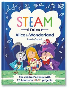 portada Alice in Wonderland: The Children'S Classic With 20 Hands-On Steam Projects: 1 (Steam Tales) (en Inglés)