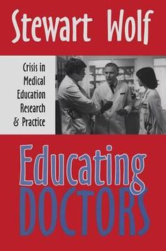 portada Educating Doctors: Crisis in Medical Education, Research and Practice (en Inglés)