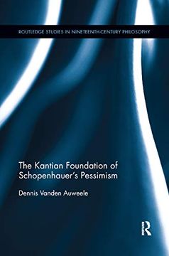 portada The Kantian Foundation of Schopenhauer's Pessimism (Routledge Studies in Nineteenth-Century Philosophy) 