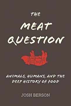 portada The Meat Question: Animals, Humans, and the Deep History of Food (The mit Press) (en Inglés)