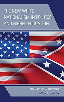 portada The new White Nationalism in Politics and Higher Education: The Nostalgia Spectrum (en Inglés)
