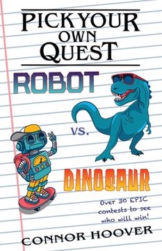 portada Pick Your Own Quest: Robot vs. Dinosaur (in English)