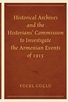 portada Historical Archives and the Historians' Commission to Investigate the Armenian Events of 1915 (en Inglés)