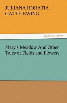 portada mary's meadow and other tales of fields and flowers (in English)