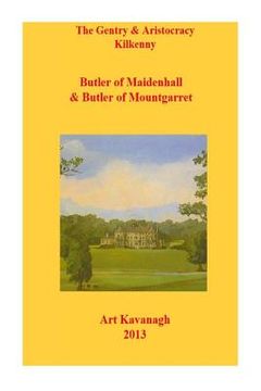 portada The Gentry & Aristocracy Kilkenny Butlers of Maidenhall & Butler of Mountgarret (in English)
