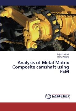 Analysis of Metal Matrix Composite camshaft using FEM
