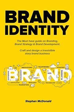 portada Brand Identity: The Must Have Guide on Branding, Brand Strategy & Brand Development. Craft and Design a Irresistible Story Brand Business: The MustH And Design a Irresistible Story Brand bus 