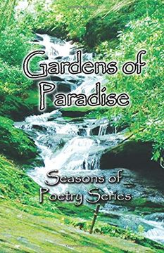 portada Gardens of Paradise: A Garden Poetry Collection (Seasons of Poetry) (Volume 2) (in English)