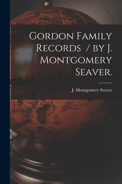 portada Gordon Family Records / by J. Montgomery Seaver. (en Inglés)