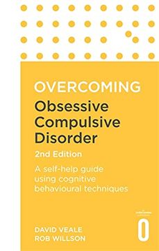 portada Overcoming Obsessive Compulsive Disorder, 2nd Edition: A Self-Help Guide Using Cognitive Behavioural Techniques (en Inglés)