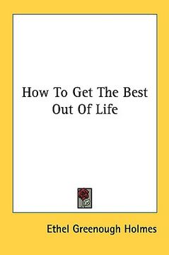 portada how to get the best out of life (en Inglés)