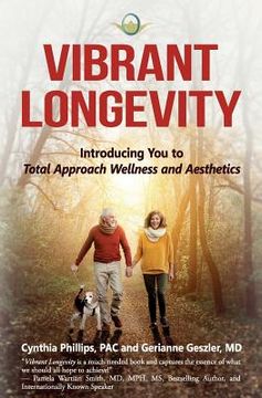 portada Vibrant Longevity: Introducing You to Total Approach Wellness and Aesthetics (en Inglés)