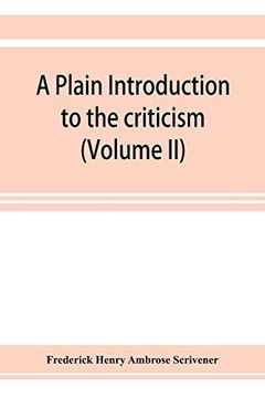 portada A Plain Introduction to the Criticism of the new Testament for the use of Biblical Students (Volume ii) (en Inglés)