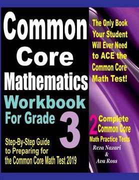portada Common Core Mathematics Workbook for Grade 3: Step-By-Step Guide to Preparing for the Common Core Math Test 2019 (in English)