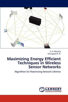 portada maximizing energy efficient techniques in wireless sensor networks (en Inglés)