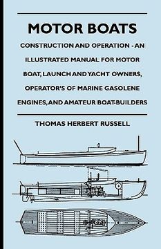 portada motor boats - construction and operation - an illustrated manual for motor boat, launch and yacht owners, operator's of marine gasolene engines, and a