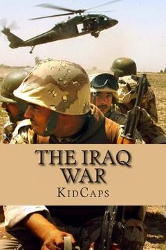 portada The Iraq War: A History Just For Kids! (en Inglés)