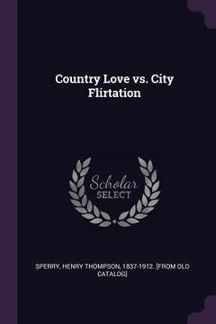 portada Country Love vs. City Flirtation (en Inglés)