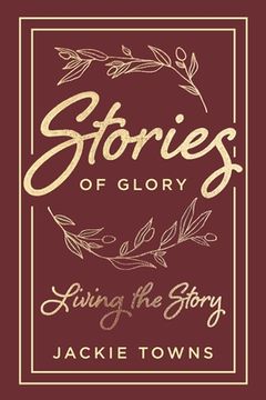 portada Stories of Glory: Living the Story (in English)