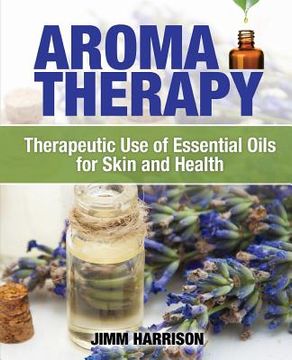 portada Aromatherapy: Therapeutic Use of Essential Oils for Skin and Health (in English)