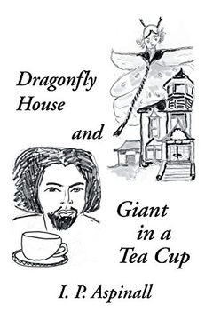 portada Dragonfly House and Giant in a tea cup (en Inglés)