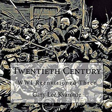 portada Twentieth Century: WWI Reenvisioned Three: Volume 10 (Telling Art Series)