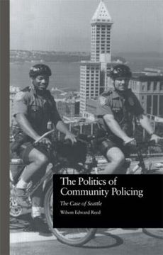 portada The Politics of Community Policing: The Case of Seattle (Current Issues in Criminal Justice) (in English)