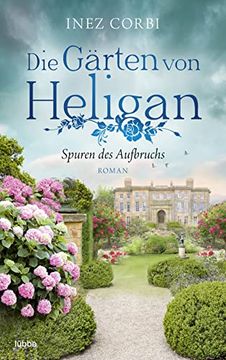portada Die Gärten von Heligan - Spuren des Aufbruchs: Roman (Die Verlorenen Gärten, Band 1) (en Alemán)