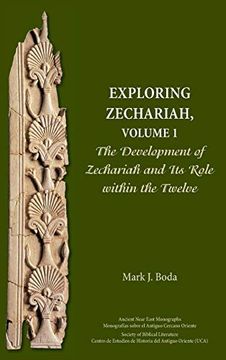 portada Exploring Zechariah, Volume 1: The Development of Zechariah and its Role Within the Twelve (Ancient Near East Monographs) (en Inglés)