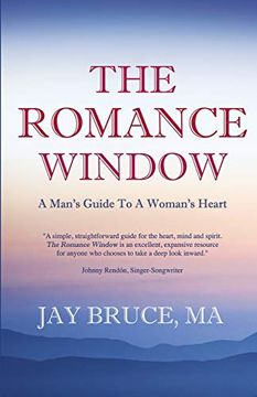 portada The Romance Window: A Man's Guide to a Woman's Heart (in English)