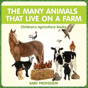 portada The Many Animals That Live on a Farm - Children's Agriculture Books (en Inglés)