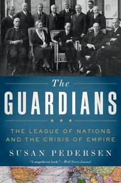 portada The Guardians: The League of Nations and the Crisis of Empire (en Inglés)
