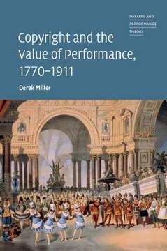 portada Copyright and the Value of Performance, 1770-1911 (Theatre and Performance Theory) (en Inglés)